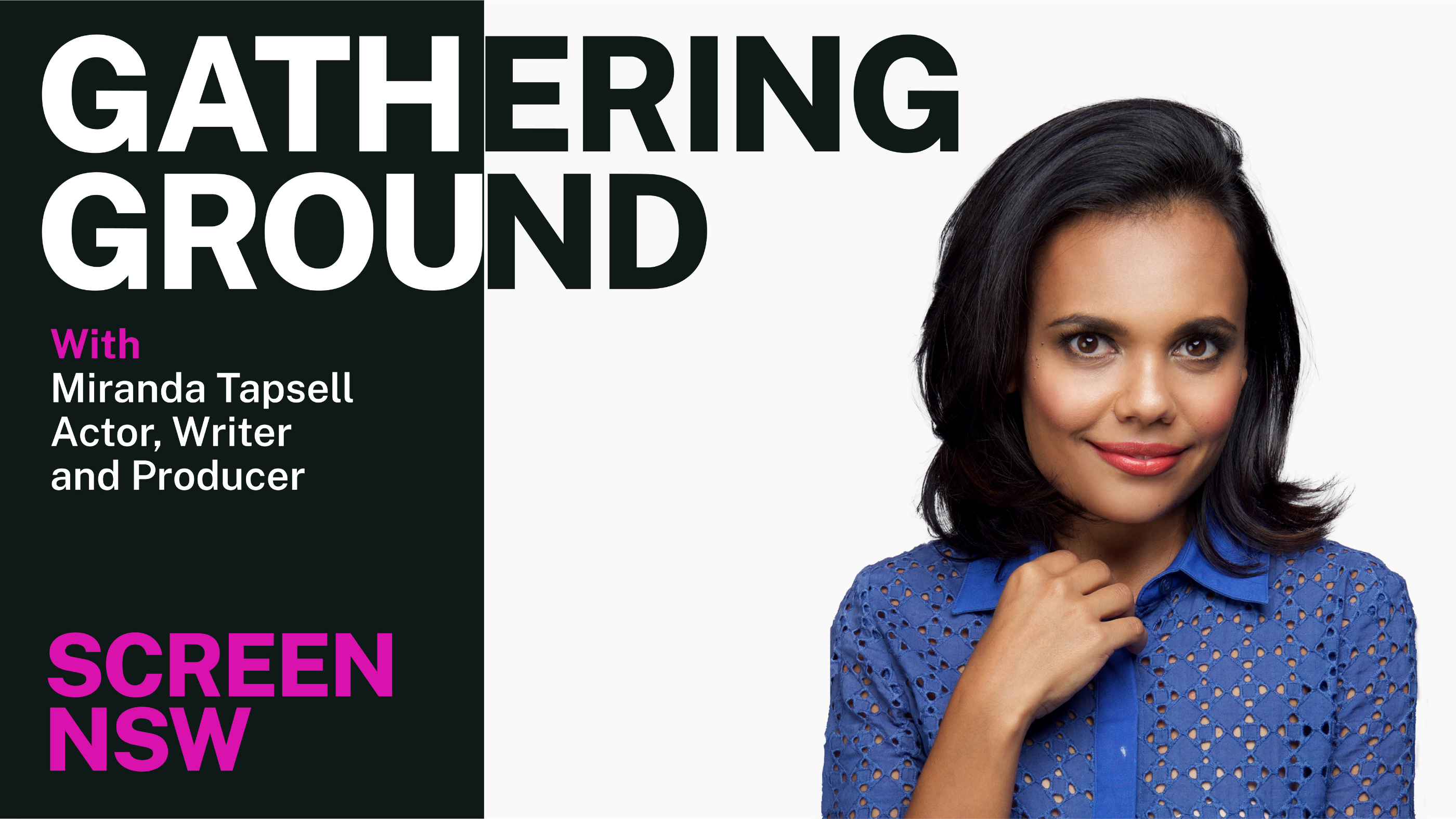 Screen NSW Gathering Ground with Miranda Tapsell