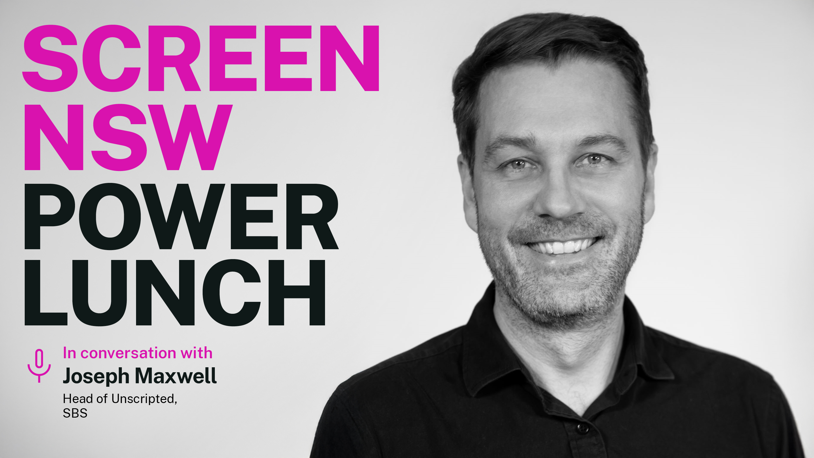 Screen NSW Power Lunch webinar with Joseph Maxwell Head of Unscripted at SBS