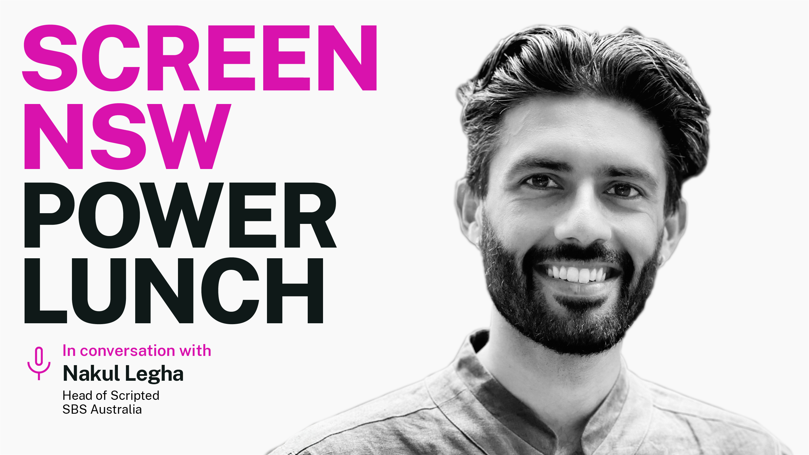 Screen NSW Power Lunch webinar with Nakul Legha Head of Scripted at SBS Australia